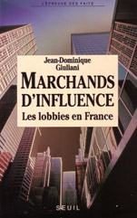 Marchands d'influence. Les lobbies en France